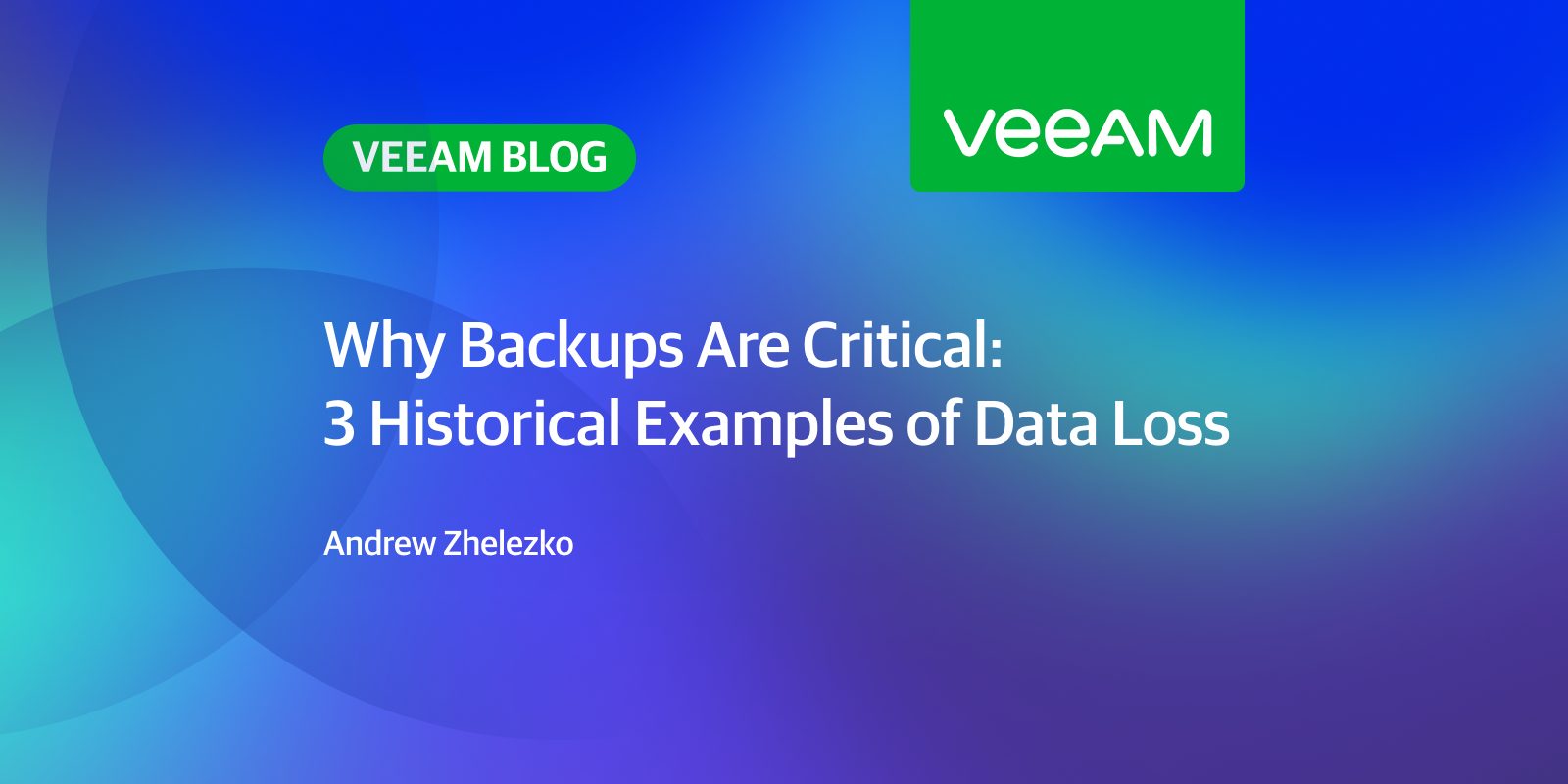 Why Backups Are Critical: 3 Historical Examples of Data Loss