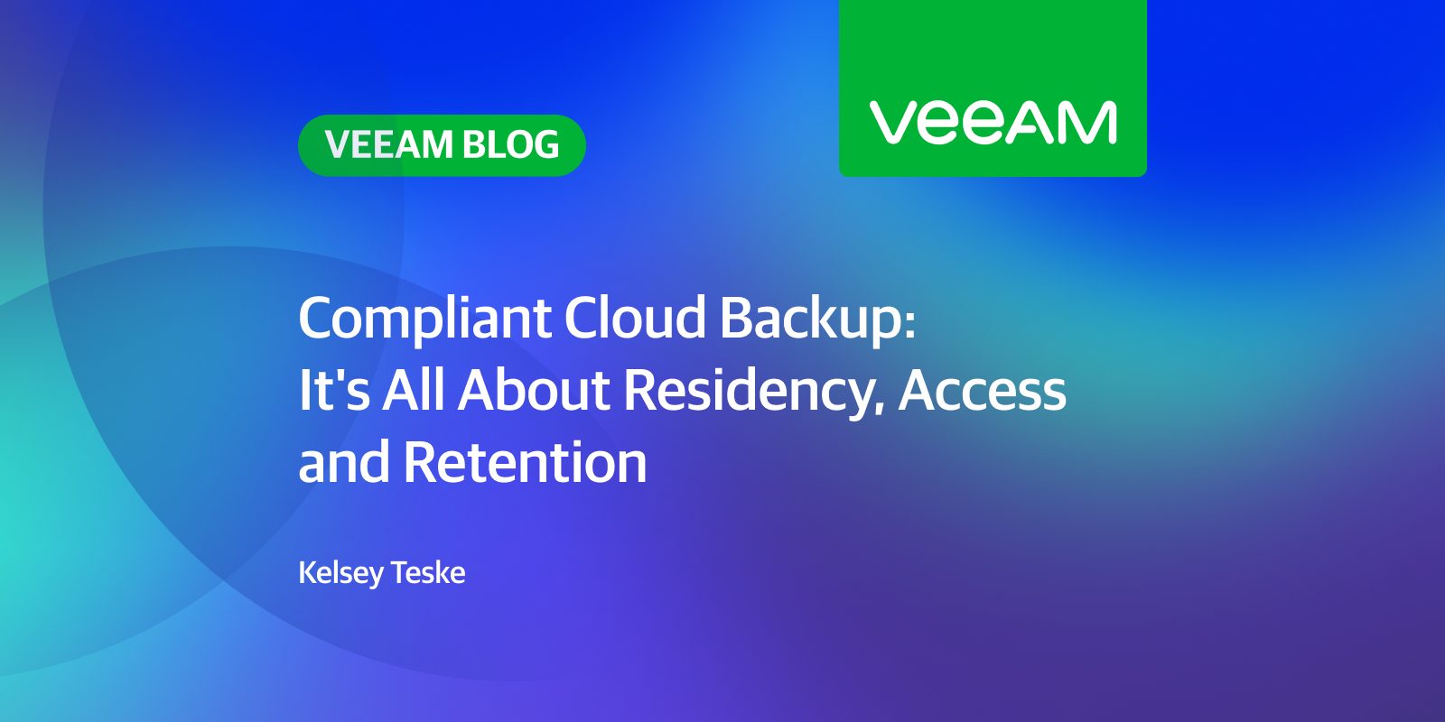 Compliant Cloud Backup – It’s All About Residency, Access and Retention