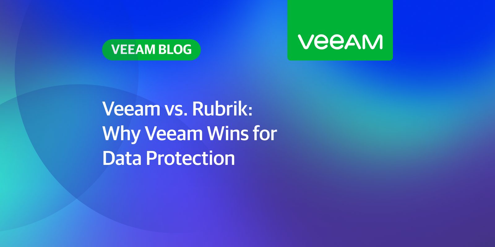 Veeam vs. Rubrik: Why Veeam Wins for Data Protection